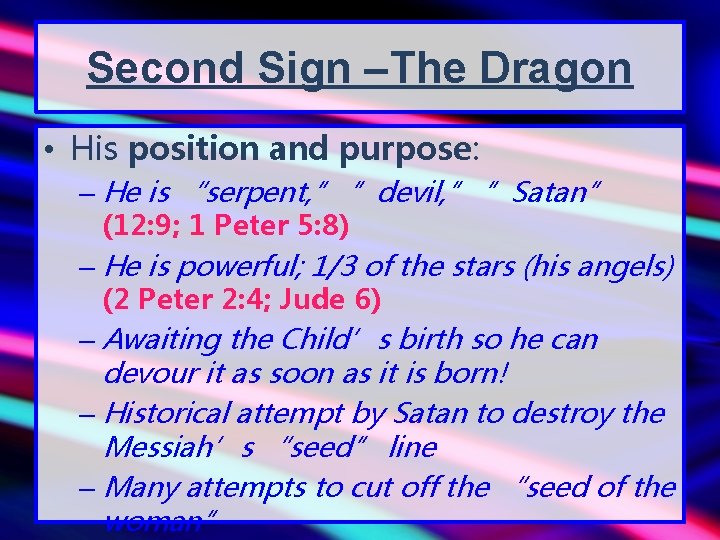 Second Sign –The Dragon • His position and purpose: – He is “serpent, ”