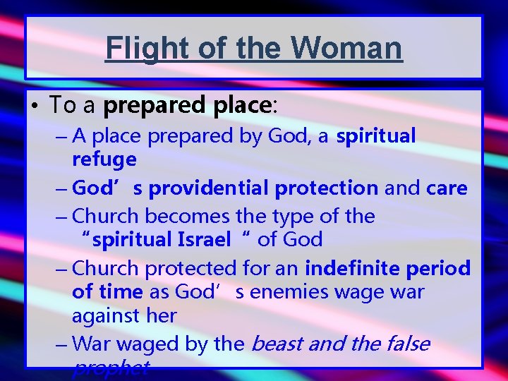 Flight of the Woman • To a prepared place: – A place prepared by