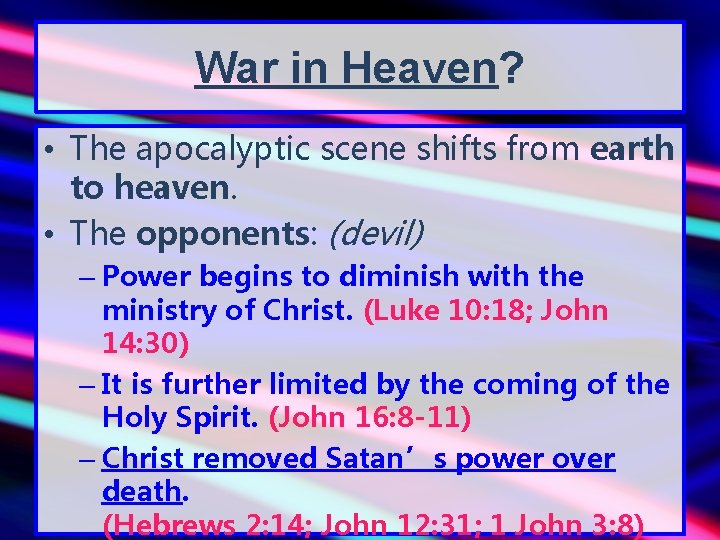 War in Heaven? • The apocalyptic scene shifts from earth to heaven. • The