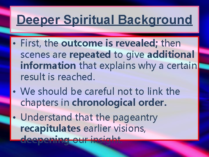 Deeper Spiritual Background • First, the outcome is revealed; then scenes are repeated to