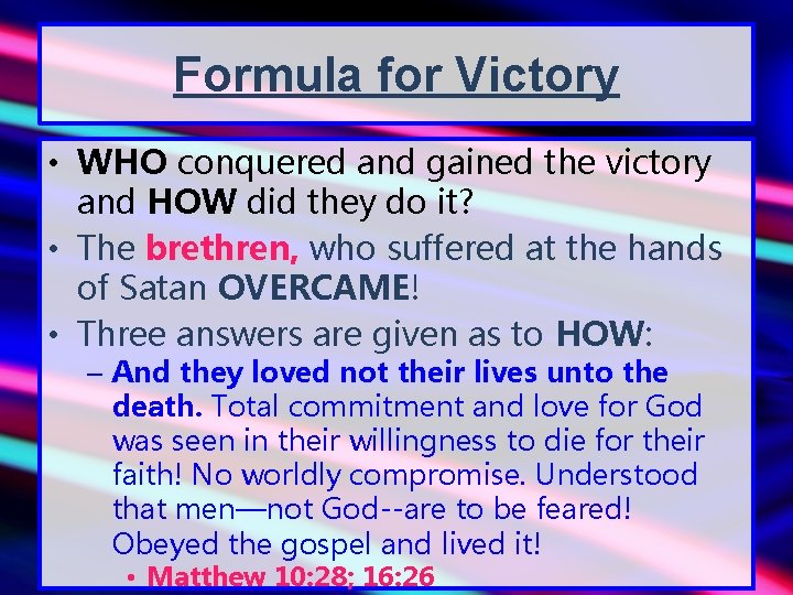 Formula for Victory • WHO conquered and gained the victory and HOW did they