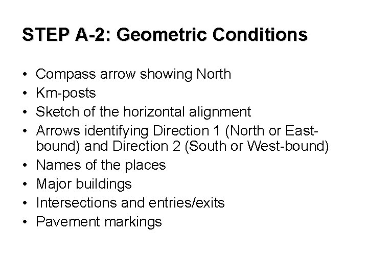 STEP A-2: Geometric Conditions • • Compass arrow showing North Km-posts Sketch of the