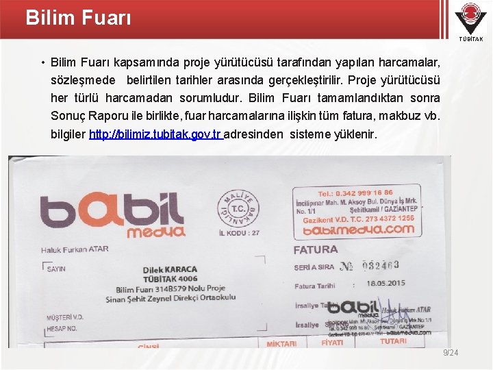 Bilim Fuarı TÜBİTAK • Bilim Fuarı kapsamında proje yürütücüsü tarafından yapılan harcamalar, sözleşmede belirtilen