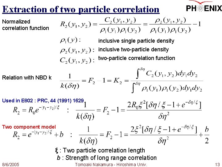 Extraction of two particle correlation Normalized correlation function inclusive single particle density inclusive two-particle