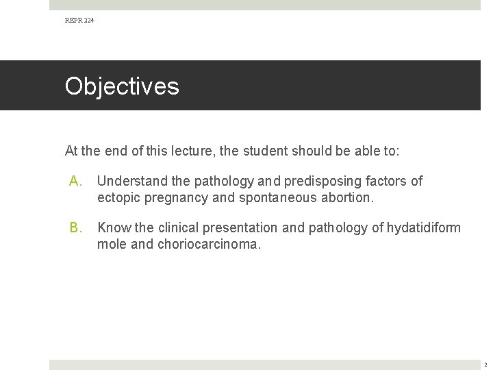 REPR 224 Objectives At the end of this lecture, the student should be able