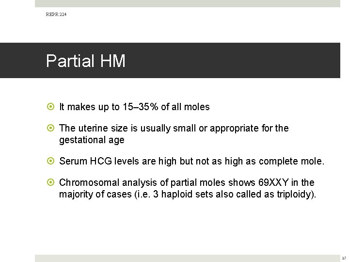 REPR 224 Partial HM It makes up to 15– 35% of all moles The