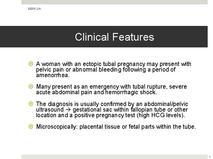 REPR 224 Clinical Features A woman with an ectopic tubal pregnancy may present with