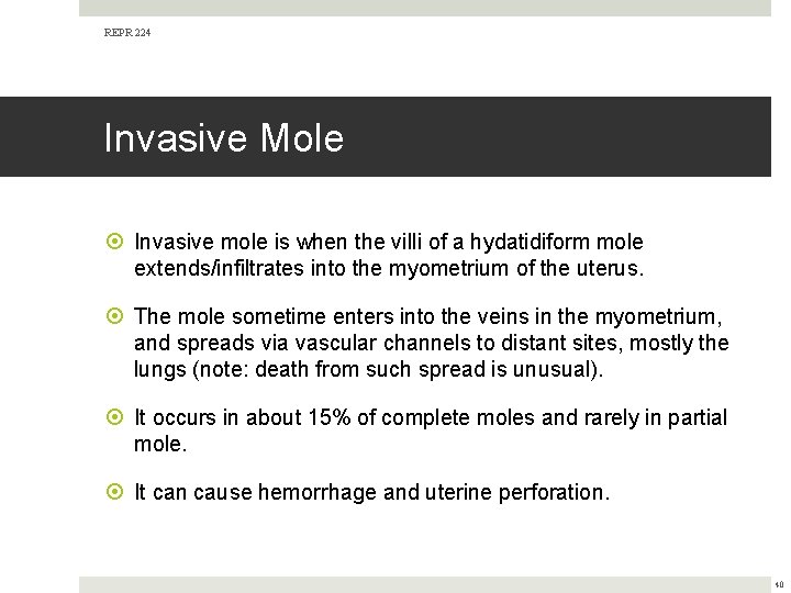 REPR 224 Invasive Mole Invasive mole is when the villi of a hydatidiform mole