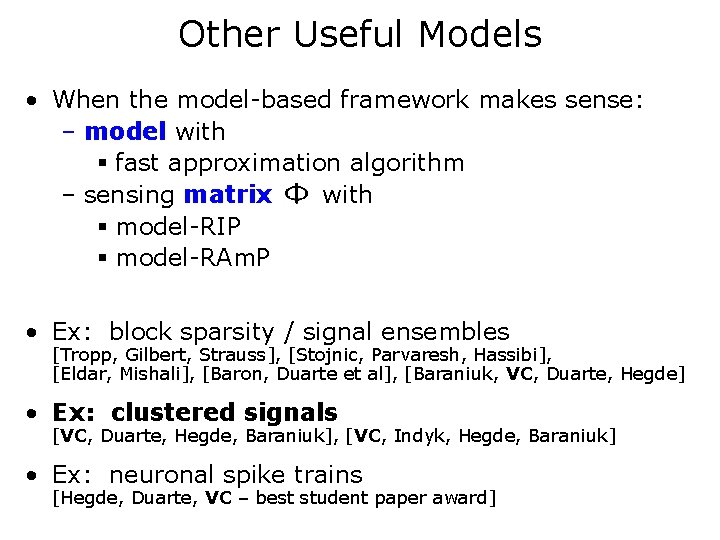 Other Useful Models • When the model-based framework makes sense: – model with §