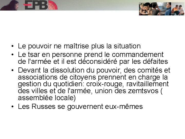  • Le pouvoir ne maîtrise plus la situation • Le tsar en personne