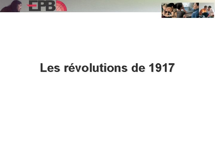 Les révolutions de 1917 