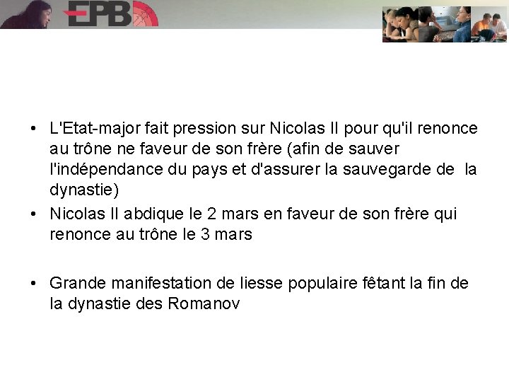  • L'Etat-major fait pression sur Nicolas II pour qu'il renonce au trône ne