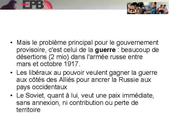  • Mais le problème principal pour le gouvernement provisoire, c'est celui de la