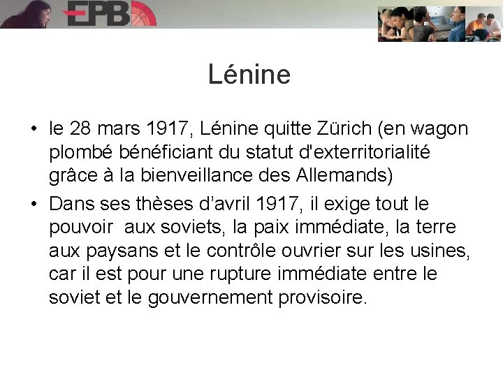 Lénine • le 28 mars 1917, Lénine quitte Zürich (en wagon plombé bénéficiant du