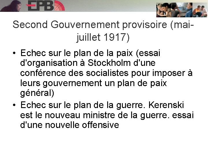 Second Gouvernement provisoire (maijuillet 1917) • Echec sur le plan de la paix (essai