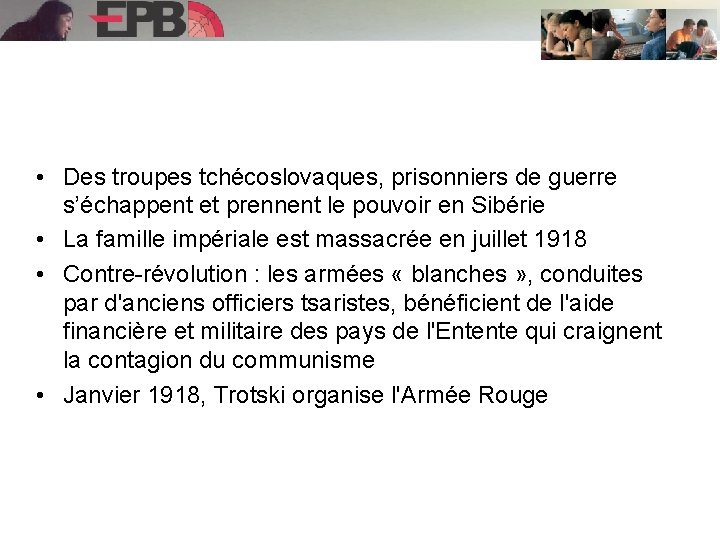  • Des troupes tchécoslovaques, prisonniers de guerre s’échappent et prennent le pouvoir en