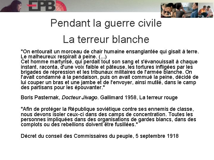 Pendant la guerre civile La terreur blanche "On entourait un morceau de chair humaine