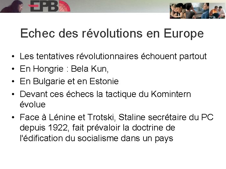 Echec des révolutions en Europe • • Les tentatives révolutionnaires échouent partout En Hongrie