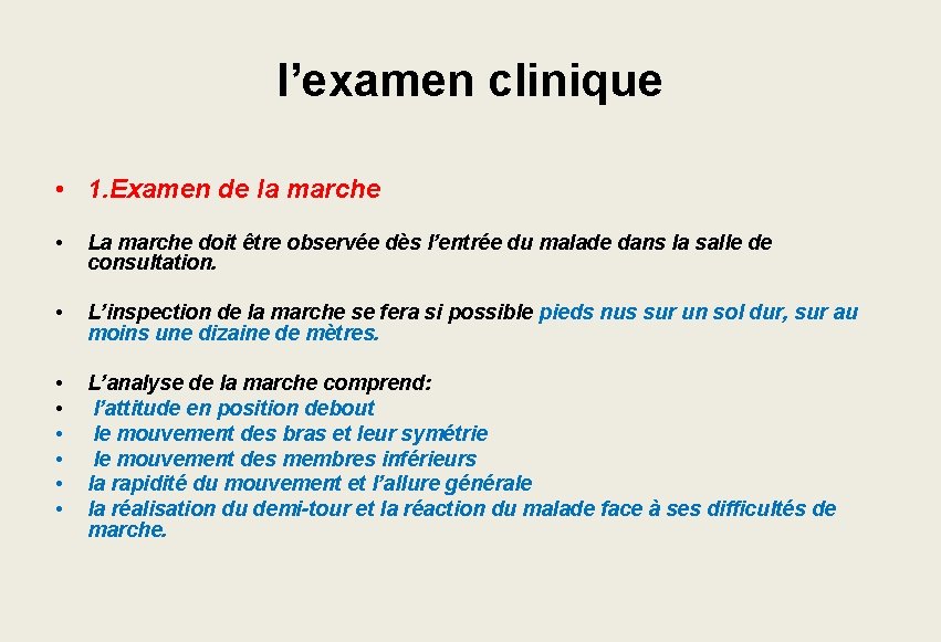 l’examen clinique • 1. Examen de la marche • La marche doit être observée l’examen clinique • 1. Examen de la marche • La marche doit être observée