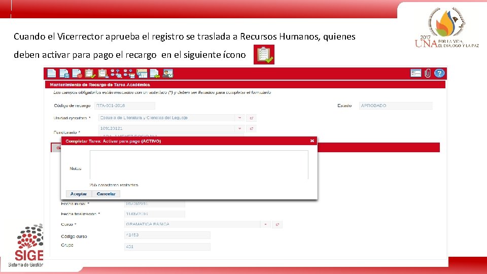 Cuando el Vicerrector aprueba el registro se traslada a Recursos Humanos, quienes deben activar