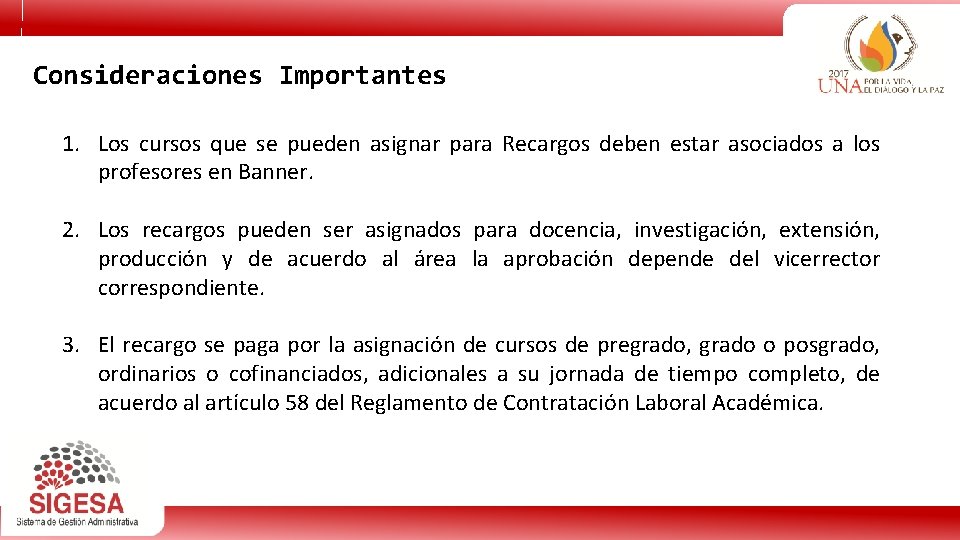 Consideraciones Importantes 1. Los cursos que se pueden asignar para Recargos deben estar asociados