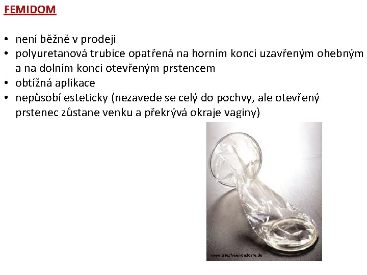 FEMIDOM • není běžně v prodeji • polyuretanová trubice opatřená na horním konci uzavřeným