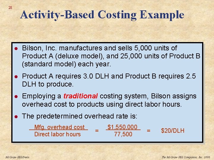 28 Activity-Based Costing Example l Bilson, Inc. manufactures and sells 5, 000 units of