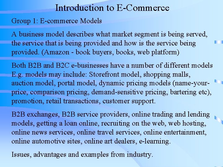 Introduction to E-Commerce Group 1: E-commerce Models A business model describes what market segment