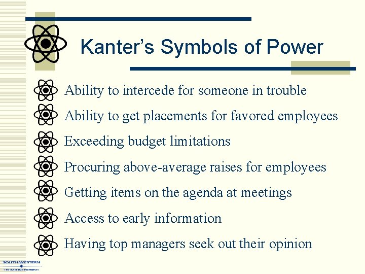 Kanter’s Symbols of Power Ability to intercede for someone in trouble Ability to get