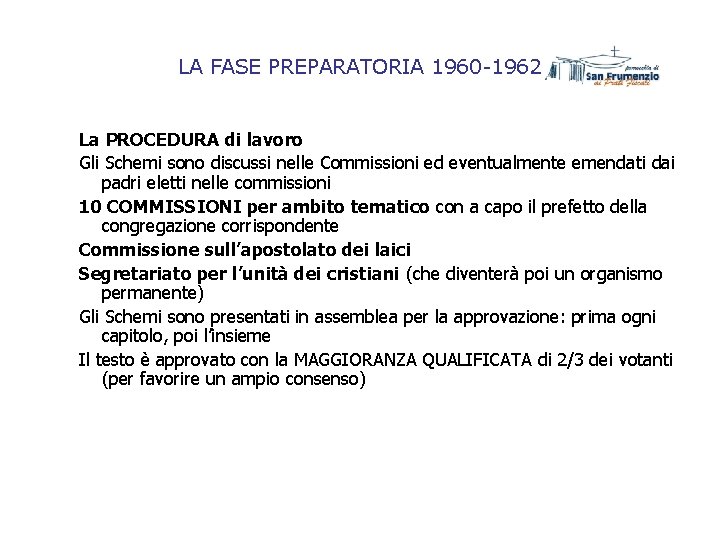 LA FASE PREPARATORIA 1960 -1962 La PROCEDURA di lavoro Gli Schemi sono discussi nelle LA FASE PREPARATORIA 1960 -1962 La PROCEDURA di lavoro Gli Schemi sono discussi nelle