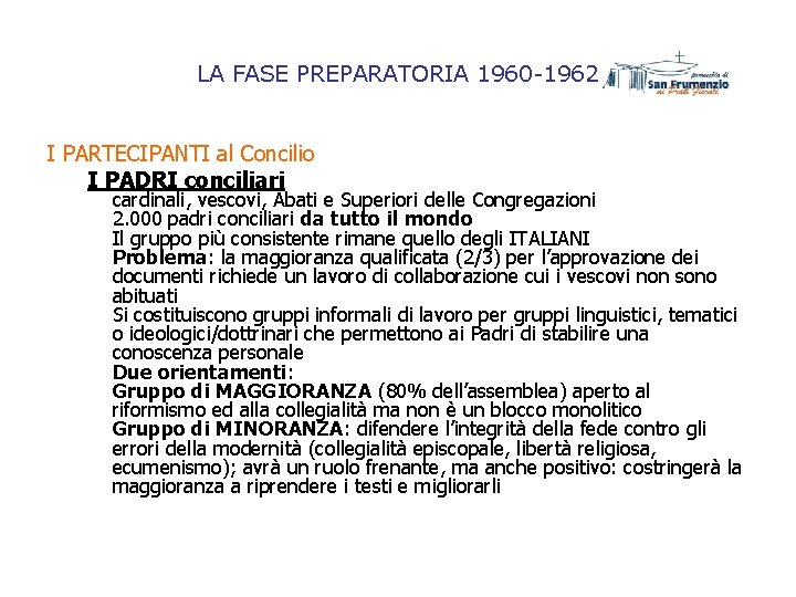 LA FASE PREPARATORIA 1960 -1962 I PARTECIPANTI al Concilio I PADRI conciliari cardinali, vescovi, LA FASE PREPARATORIA 1960 -1962 I PARTECIPANTI al Concilio I PADRI conciliari cardinali, vescovi,