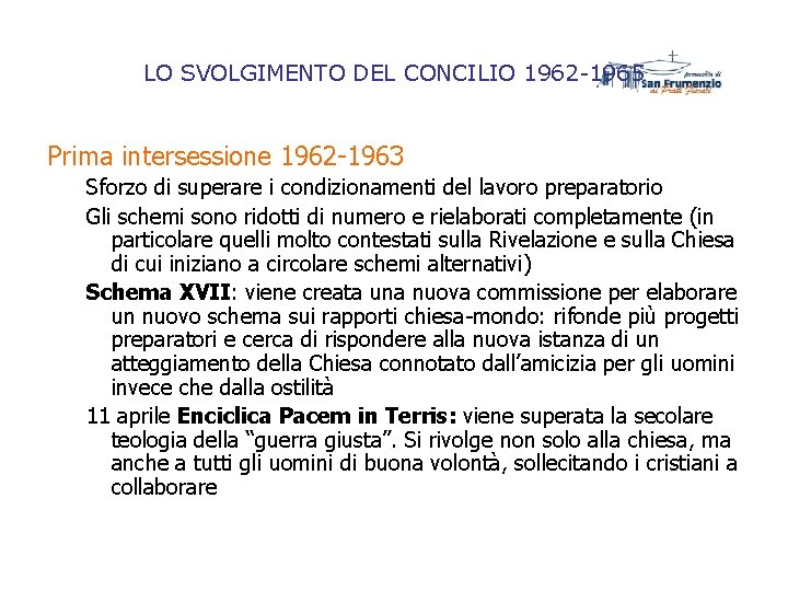 LO SVOLGIMENTO DEL CONCILIO 1962 -1965 Prima intersessione 1962 -1963 Sforzo di superare i LO SVOLGIMENTO DEL CONCILIO 1962 -1965 Prima intersessione 1962 -1963 Sforzo di superare i