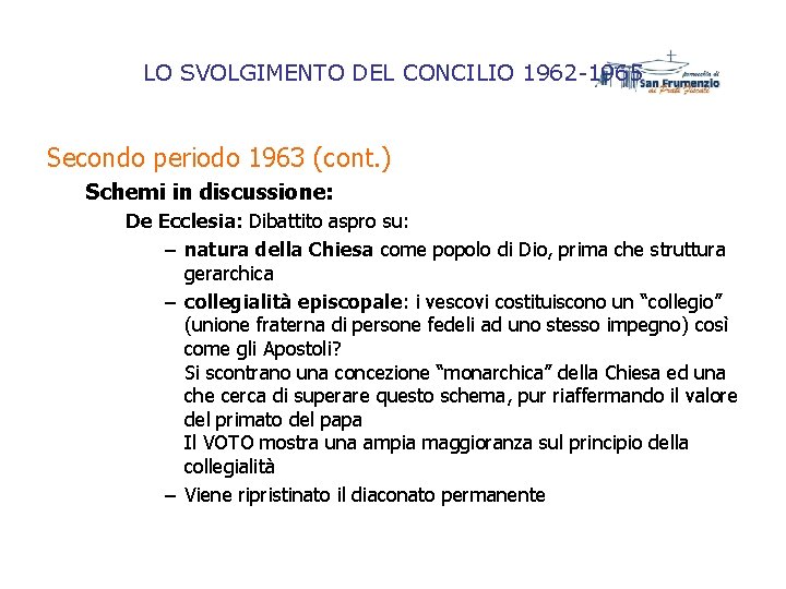 LO SVOLGIMENTO DEL CONCILIO 1962 -1965 Secondo periodo 1963 (cont. ) Schemi in discussione: LO SVOLGIMENTO DEL CONCILIO 1962 -1965 Secondo periodo 1963 (cont. ) Schemi in discussione: