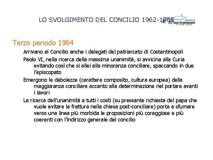 LO SVOLGIMENTO DEL CONCILIO 1962 -1965 Terzo periodo 1964 Arrivano al Concilio anche i LO SVOLGIMENTO DEL CONCILIO 1962 -1965 Terzo periodo 1964 Arrivano al Concilio anche i