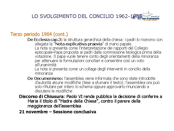 LO SVOLGIMENTO DEL CONCILIO 1962 -1965 Terzo periodo 1964 (cont. ) De Ecclesia cap. LO SVOLGIMENTO DEL CONCILIO 1962 -1965 Terzo periodo 1964 (cont. ) De Ecclesia cap.