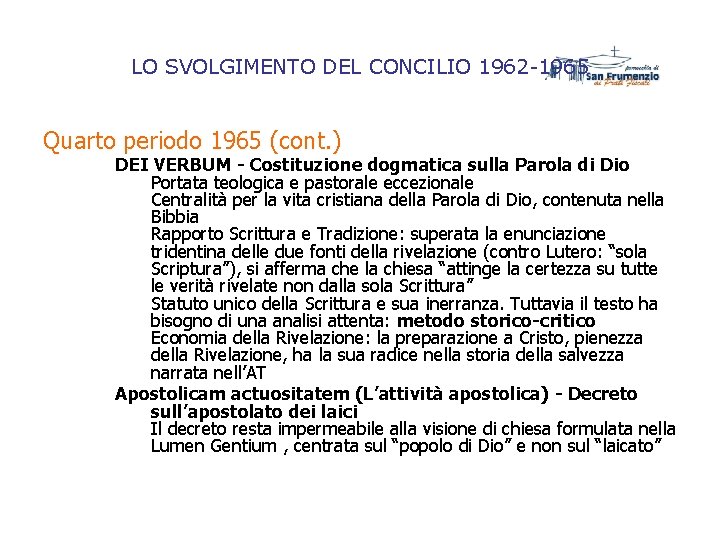 LO SVOLGIMENTO DEL CONCILIO 1962 -1965 Quarto periodo 1965 (cont. ) DEI VERBUM - LO SVOLGIMENTO DEL CONCILIO 1962 -1965 Quarto periodo 1965 (cont. ) DEI VERBUM -