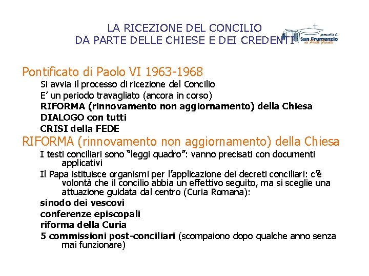 LA RICEZIONE DEL CONCILIO DA PARTE DELLE CHIESE E DEI CREDENTI Pontificato di Paolo LA RICEZIONE DEL CONCILIO DA PARTE DELLE CHIESE E DEI CREDENTI Pontificato di Paolo