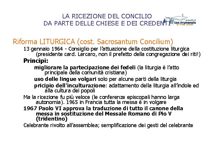 LA RICEZIONE DEL CONCILIO DA PARTE DELLE CHIESE E DEI CREDENTI Riforma LITURGICA (cost. LA RICEZIONE DEL CONCILIO DA PARTE DELLE CHIESE E DEI CREDENTI Riforma LITURGICA (cost.