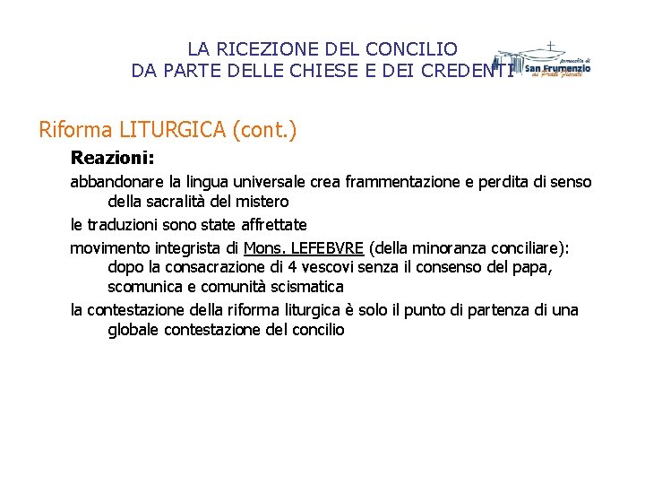 LA RICEZIONE DEL CONCILIO DA PARTE DELLE CHIESE E DEI CREDENTI Riforma LITURGICA (cont. LA RICEZIONE DEL CONCILIO DA PARTE DELLE CHIESE E DEI CREDENTI Riforma LITURGICA (cont.