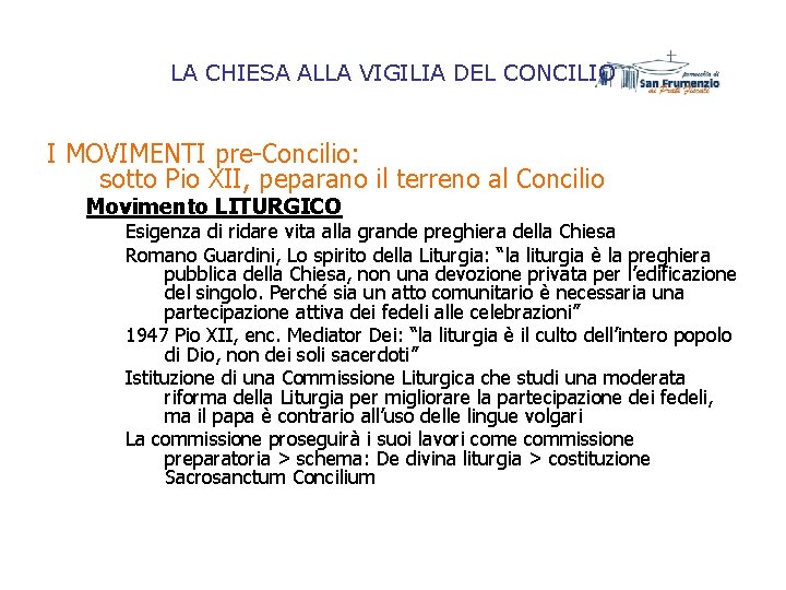LA CHIESA ALLA VIGILIA DEL CONCILIO I MOVIMENTI pre-Concilio: sotto Pio XII, peparano il LA CHIESA ALLA VIGILIA DEL CONCILIO I MOVIMENTI pre-Concilio: sotto Pio XII, peparano il