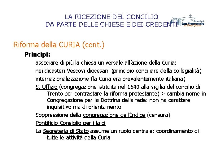 LA RICEZIONE DEL CONCILIO DA PARTE DELLE CHIESE E DEI CREDENTI Riforma della CURIA LA RICEZIONE DEL CONCILIO DA PARTE DELLE CHIESE E DEI CREDENTI Riforma della CURIA