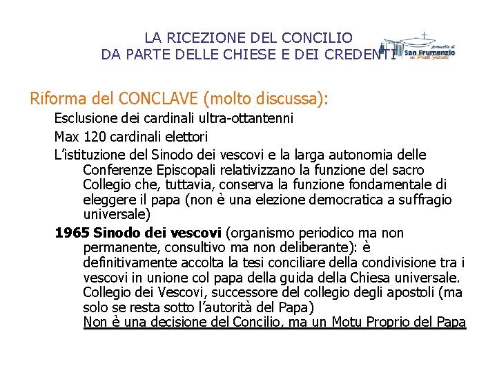 LA RICEZIONE DEL CONCILIO DA PARTE DELLE CHIESE E DEI CREDENTI Riforma del CONCLAVE LA RICEZIONE DEL CONCILIO DA PARTE DELLE CHIESE E DEI CREDENTI Riforma del CONCLAVE