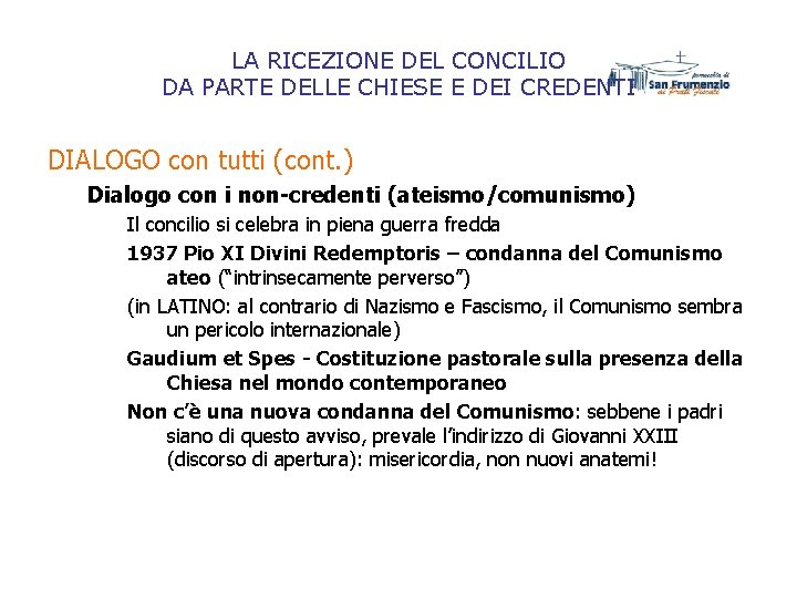 LA RICEZIONE DEL CONCILIO DA PARTE DELLE CHIESE E DEI CREDENTI DIALOGO con tutti LA RICEZIONE DEL CONCILIO DA PARTE DELLE CHIESE E DEI CREDENTI DIALOGO con tutti