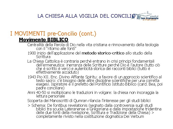 LA CHIESA ALLA VIGILIA DEL CONCILIO I MOVIMENTI pre-Concilio (cont. ) Movimento BIBLICO Centralità LA CHIESA ALLA VIGILIA DEL CONCILIO I MOVIMENTI pre-Concilio (cont. ) Movimento BIBLICO Centralità