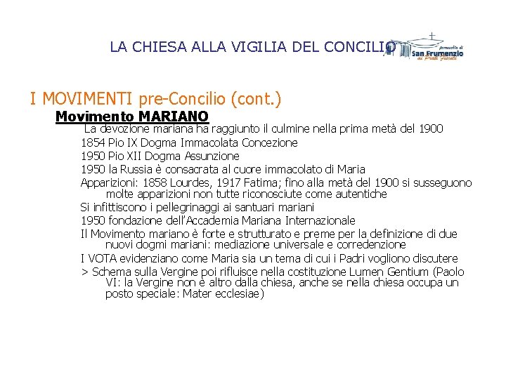 LA CHIESA ALLA VIGILIA DEL CONCILIO I MOVIMENTI pre-Concilio (cont. ) Movimento MARIANO La LA CHIESA ALLA VIGILIA DEL CONCILIO I MOVIMENTI pre-Concilio (cont. ) Movimento MARIANO La