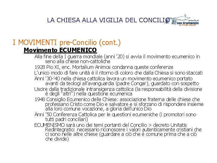 LA CHIESA ALLA VIGILIA DEL CONCILIO I MOVIMENTI pre-Concilio (cont. ) Movimento ECUMENICO Alla LA CHIESA ALLA VIGILIA DEL CONCILIO I MOVIMENTI pre-Concilio (cont. ) Movimento ECUMENICO Alla