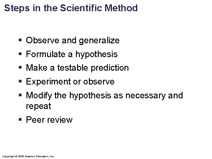 Steps in the Scientific Method § Observe and generalize § Formulate a hypothesis §