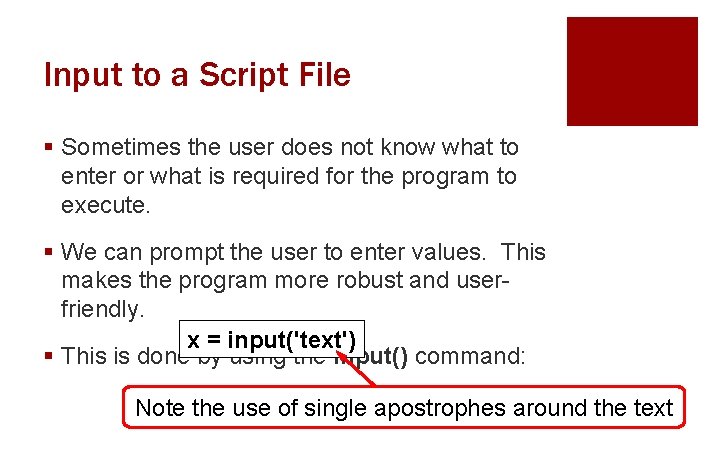 Input to a Script File § Sometimes the user does not know what to