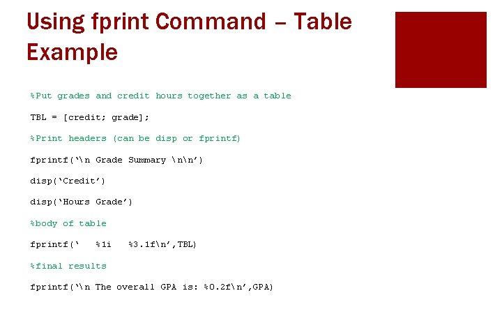 Using fprint Command – Table Example %Put grades and credit hours together as a