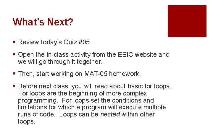 What’s Next? § Review today’s Quiz #05 § Open the in-class activity from the